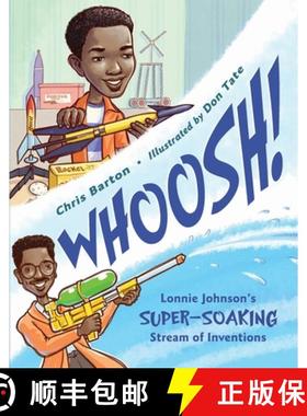 【3-4周达】Whoosh!: Lonnie Johnson's Super-Soaking Stream of Inventions [9781580892971]