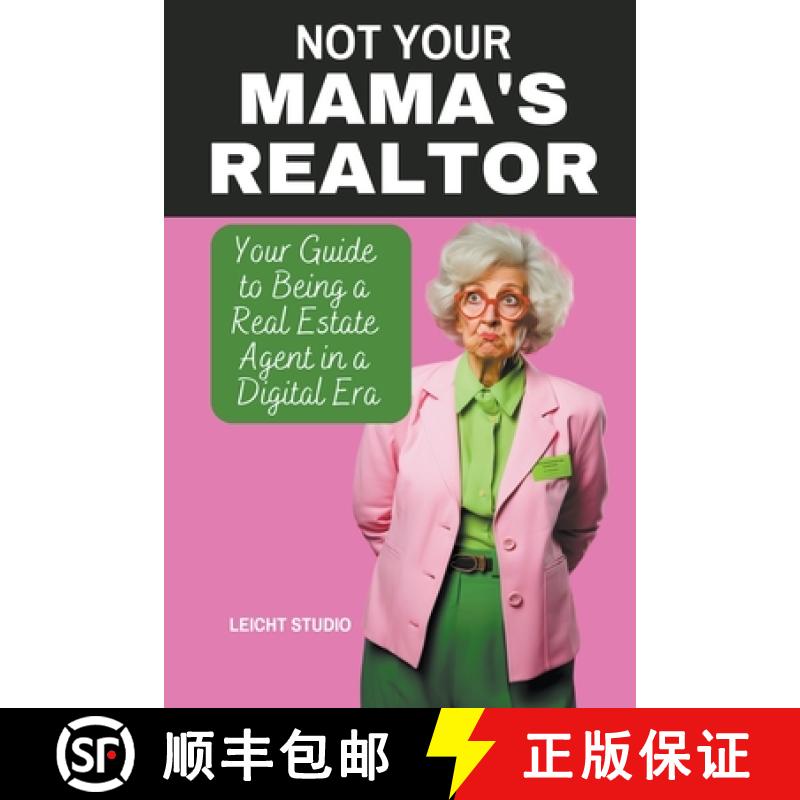 【2-3周达】Not Your Mama's Realtor: Your Guide to Being a Real Estate Agent in a Digital Era [9798223988199]