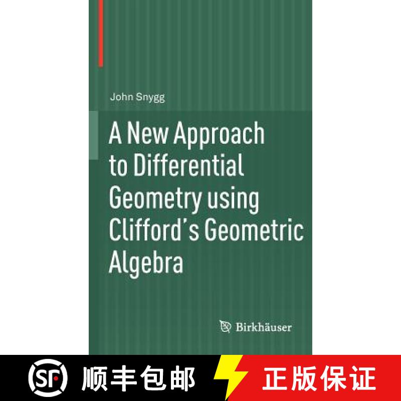 【3-4周达】A New Approach to Differential Geometry Using Clifford's Geometric Algebra [9780817682828]