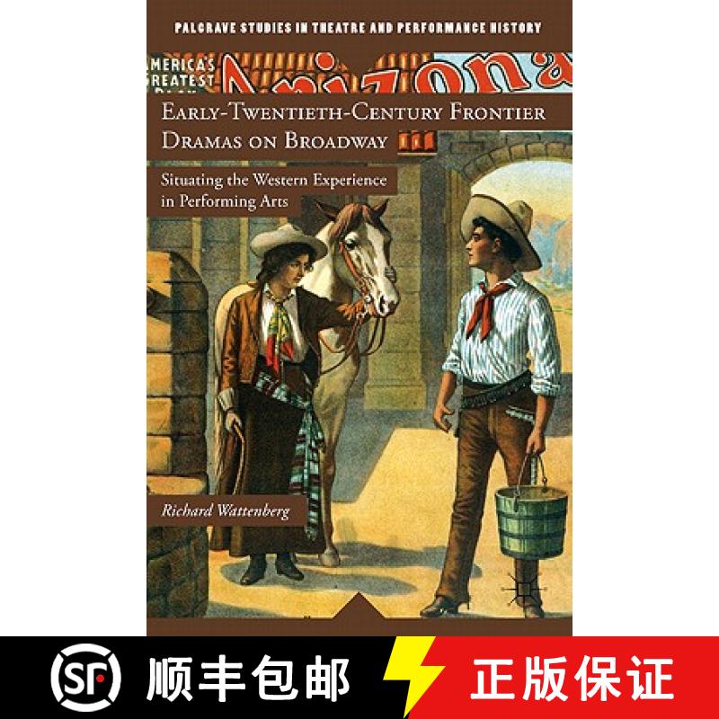 【3-4周达】Early-Twentieth-Century Frontier Dramas on Broadway: Situating the Western Experience in P... [9780230111448]