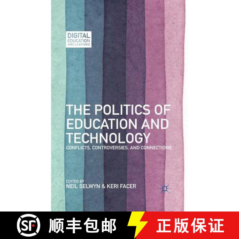 【3-4周达】The Politics of Education and Technology : Conflicts, Controversies, and Connections [9781349440955]