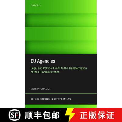 【3-4周达】精装 EU Agencies: Legal and Political Limits to the Transformation of the EU Administration [9780198784487]