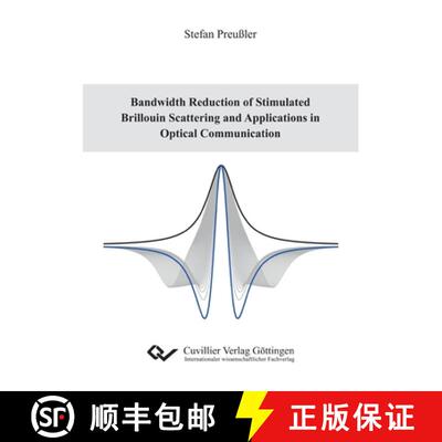 【3-4周达】Bandwidth Reduction of Stimulated Brillouin Scattering and Applications in Optical Communi... [9783736993662]