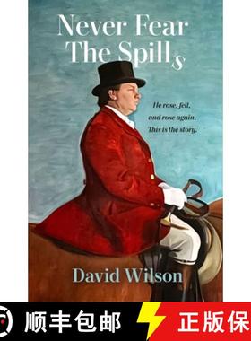【3-4周达】Never Fear the Spills: He rose, fell and rose again. This is the story. [9781922958020]