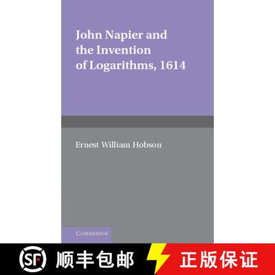 【3-4周达】John Napier and the Invention of Logarithms, 1614: A Lecture by E.W. Hobson [9781107624504]