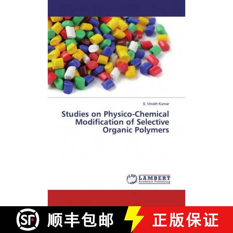 预订 Studies on Physico-Chemical Modification of Selective Organic Polymers [9786202077637]