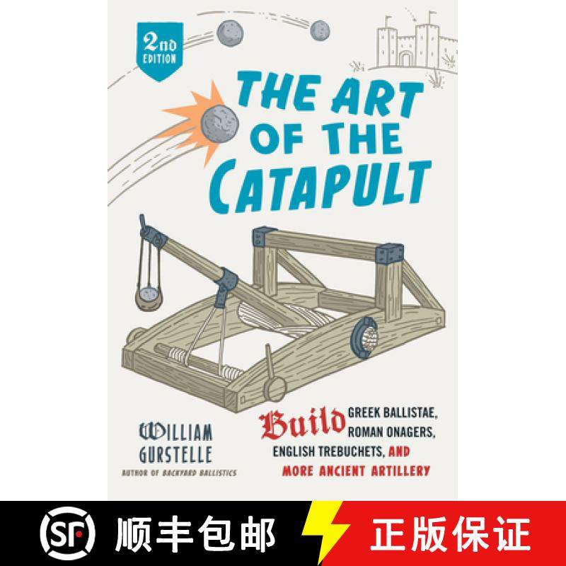 预订 The Art of the Catapult: Build Greek Ballistae, Roman Onagers, English Trebuchets, and More Anci... [9780912777337]