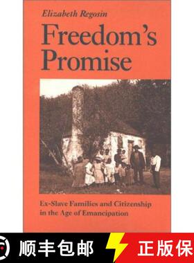 预订 Freedom's Promise: Ex-Slave Families and Citizenship in the Age of Emancipation [9780813920955]