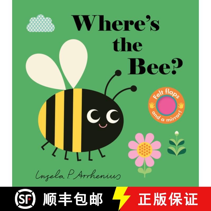 【3-4周达】Where's the Bee?: (An Interactive, Sensory Lift-The-Flap Book with Felt Flaps and a Mirror... [9781536241365]