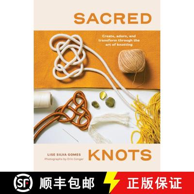 【3-4周达】Sacred Knots: Create, Adorn, and Transform through the Art of Knotting [9781611807776]
