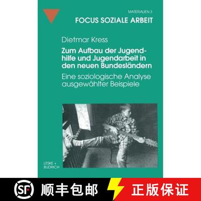 【3-4周达】Zum Aufbau der Jugendhilfe und Jugendarbeit in den neuen Bundesländern : Eine soziologisc... [9783810019028]