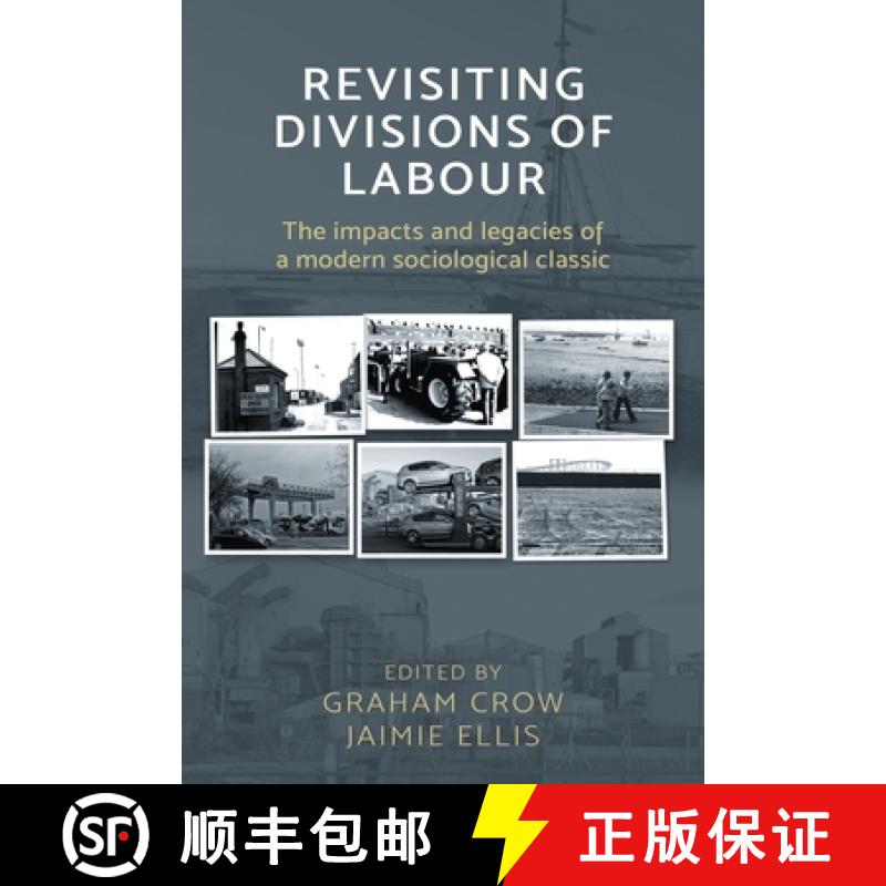 【3-4周达】Revisiting  Divisions of Labour  : The impacts and legacies of a modern sociological classic [9781526107442]