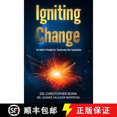 【3-4周达】Igniting Change: The BonFire Principles for Transforming Toxic Organizations [9798988255437]