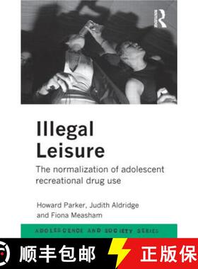 【3-4周达】Illegal Leisure: The normalization of adolescent recreational drug use [9780415158107]