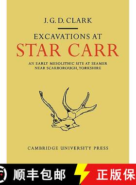 【3-4周达】Excavations at Star Carr: An Early Mesolithic Site at Seamer Near Scarborough, Yorkshire [9780521107686]