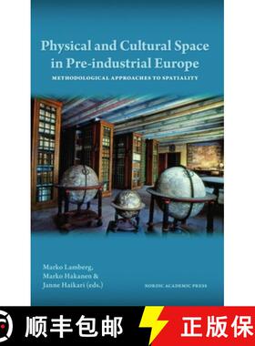 【3-4周达】Physical and Cultural Space in Pre-Industrial Europe: Methodological Approaches to Spatiality [9789185509614]