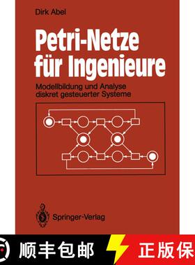 【3-4周达】Petri-Netze für Ingenieure: Modellbildung und Analyse diskret gesteuerter Systeme [9783642956034]