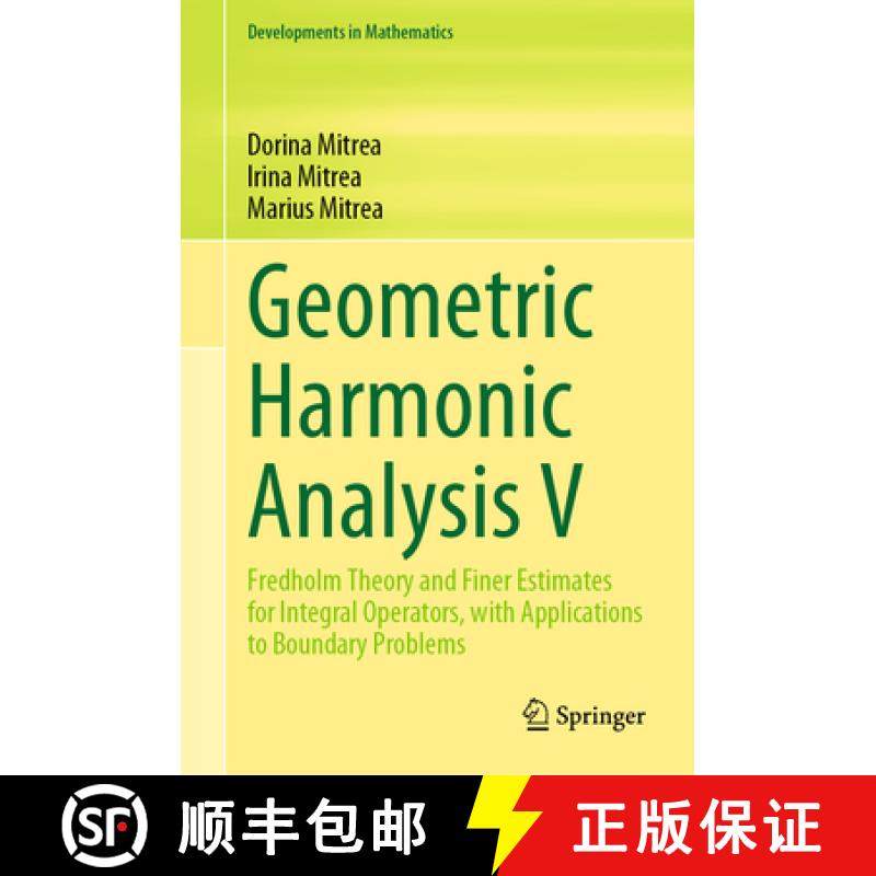 【3-4周达】Geometric Harmonic Analysis V : Fredholm Theory and Finer Estimates for Integral Operators... [9783031315602]