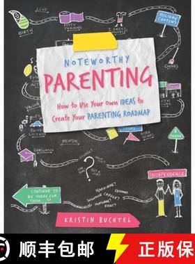 预订 Noteworthy Parenting: How to Use Your Own IDEAS to Create Your Parenting Roadmap [9780578554389]