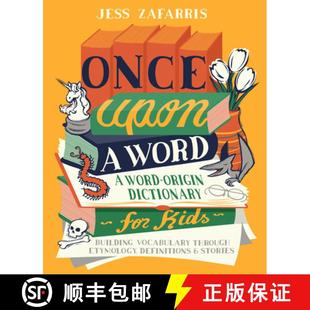 【3-4周达】Once Upon a Word: A Word-Origin Dictionary for Kids--Building Vocabulary Through Etymology... [9781646112593]