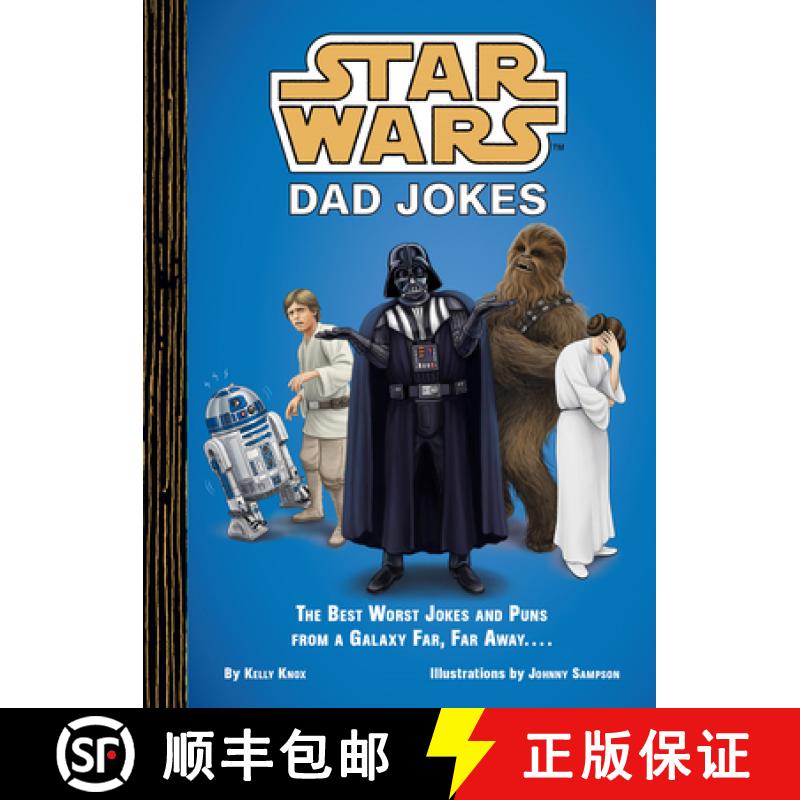 Star Wars Dad Jokes : The Best Worst Jokes and Puns from a Galaxy Far, Far Away . . . . [9781797227450]