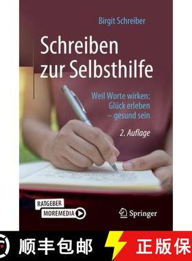 预订 Schreiben zur Selbsthilfe : Weil Worte wirken: Glück erleben - gesund sein [9783662641132]