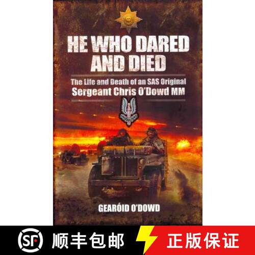 【3-4周达】精装 He Who Dared and Died: The Life and Death of a SAS Original, Sergeant Chris O'Dowd, MM [9781848845411]