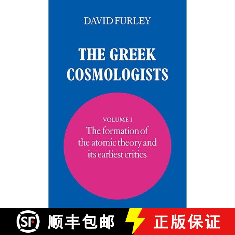 【3-4周达】Greek Cosmologists: Volume 1, The Formation of the Atomic Theory and its Earliest Critics:... [9780521034975]