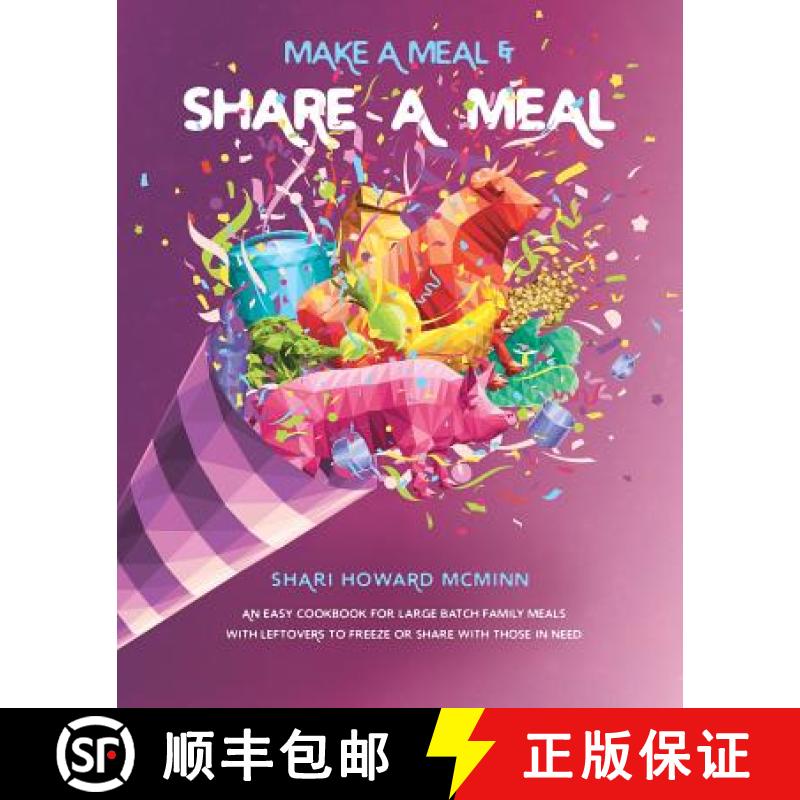 【3-4周达】Make a Meal & Share a Meal: An Easy Cookbook for Large Batch Family Meals with Leftovers t... [9780578424453]
