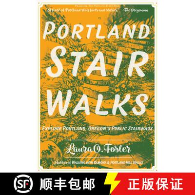【3-4周达】Portland Stair Walks: Explore Portland, Oregon's Public Stairways: Plus Hidden Paths and P... [9781621063452]