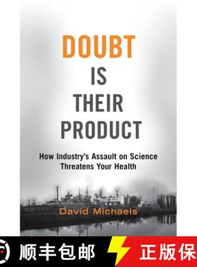 【3-4周达】Doubt Is Their Product: How Industry's Assault on Science Threatens Your Health [9780195300673]