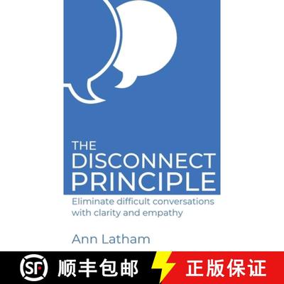 【3-4周达】The Disconnect Principle: Eliminate difficult conversations with clarity and empathy [9781908770295]
