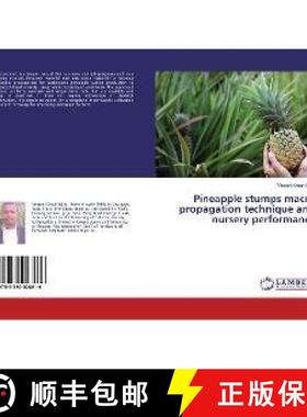 预订 Pineapple stumps macro propagation technique and nursery performance [9783330028616]