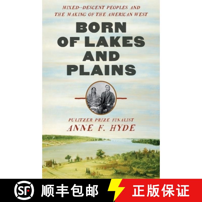 【3-4周达】Born of Lakes and Plains - Mixed-Descent Peoples and the Making of the American West [9780393634099]