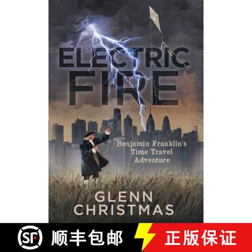 【3-4周达】精装 Electric Fire: Benjamin Franklin's Time Travel Adventure [9781732404519]