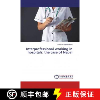 预订 Interprofessional working in hospitals: the case of Nepal [9786202069854]