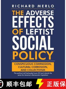 预订 The Adverse Effects of Leftist Social Policy: Conspicuous Compassion, Cultural Corrosion, and Co... [9781489719942]