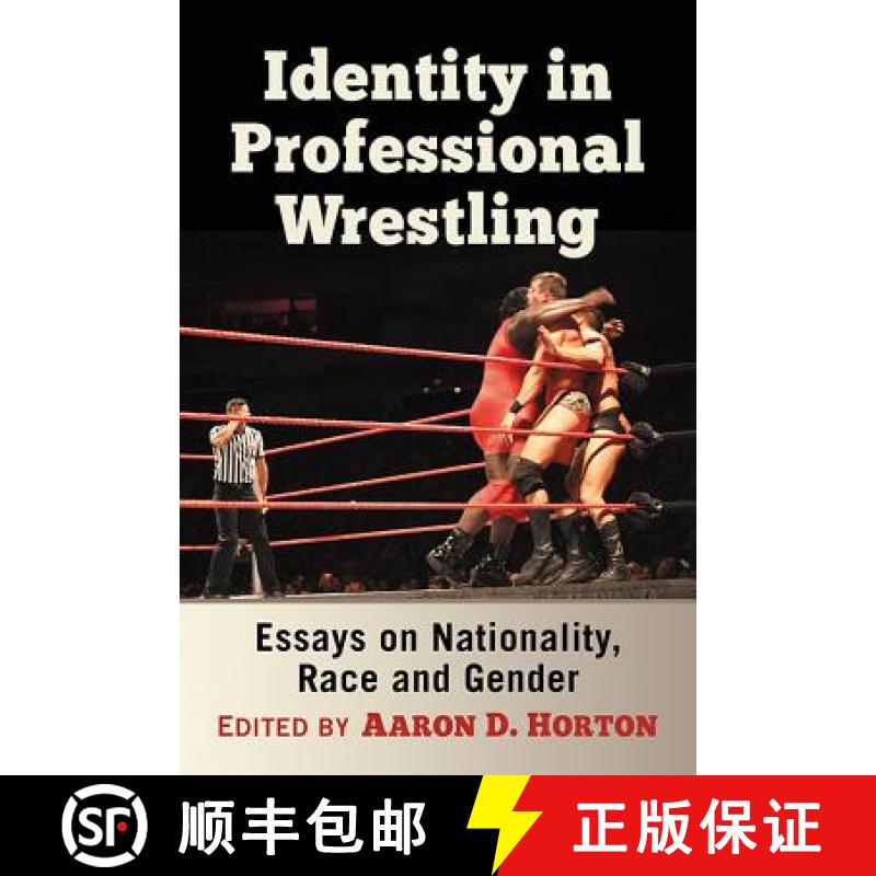 【2-3周达】Identity in Professional Wrestling : Essays on Nationality, Race and Gender [9781476667287]