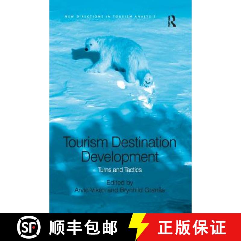 【3-4周达】Destination Development in Tourism: Turns and Tactics. Edited by Arvid Viken, Brynhild Grans [9781138247468]