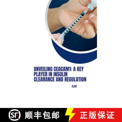 【3-4周达】Unveiling CEACAM1: A Key Player in Insulin Clearance and Regulation [9783384267122]