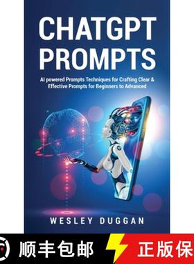 预订 ChatGPT Prompts : AI powered Prompts Techniques for Crafting Clear & Effective Prompts for Begin... [9781802689037]