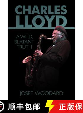【3-4周达】Charles Lloyd: A Wild, Blatant Truth [9781935247135]