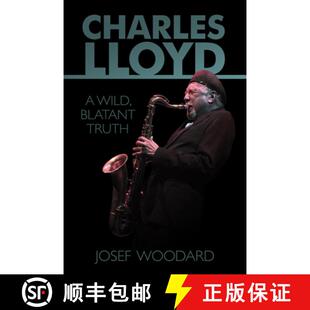 【3-4周达】Charles Lloyd: A Wild, Blatant Truth [9781935247135]