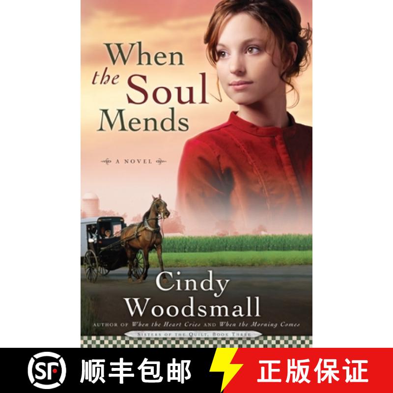 【2-3周达】When the Soul Mends: Book 3 in the Sisters of the Quilt Amish Series [9781400072941]