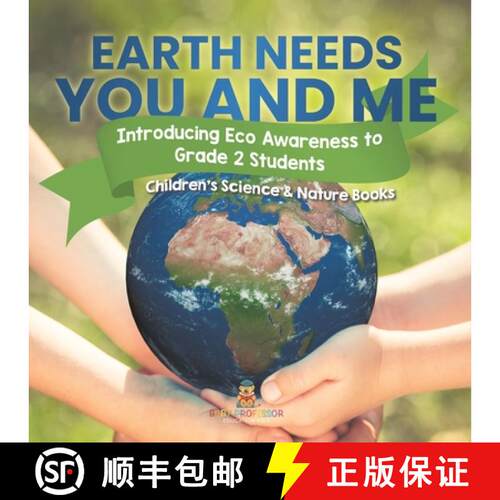 【3-4周达】Earth Needs You and Me : Introducing Eco Awareness to Grade 2 Students | Children's Scienc... [9781541987388]