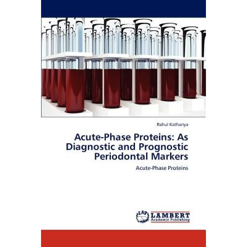 【4周达】Acute-Phase Proteins: As Diagnostic and Prognostic Periodontal Markers [9783845430867]