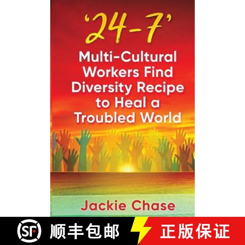 【3-4周达】'24/7': Multi-Cultural Workers Find Diversity Recipe to Heal A Troubled World [9781937630300]