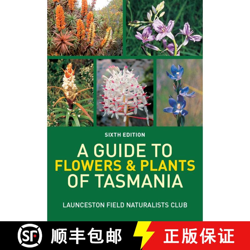 【3-4周达】A Guide to Flowers & Plants of Tasmania (Edition: 6) (Edition: 6) (Edition: 6) (Edition: 6) [9781925546927]