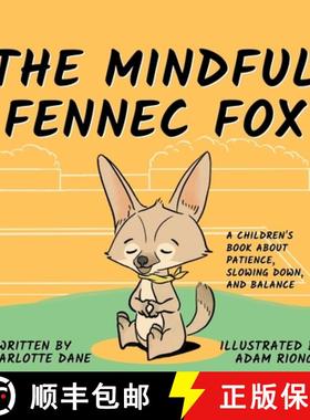 【3-4周达】The Mindful Fennec Fox: A Children's Book About Patience, Slowing Down, and Balance [9781647432188]