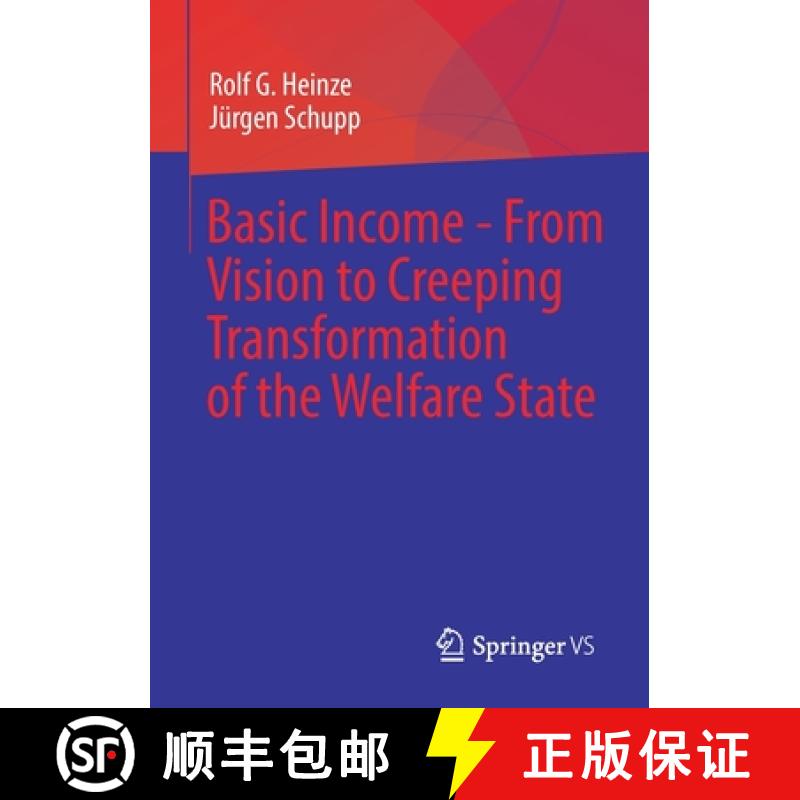 【3-4周达】Basic Income - From Vision to Creeping Transformation of the Welfare State [9783658402686]